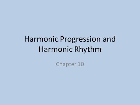 Harmonic Progression and Harmonic Rhythm