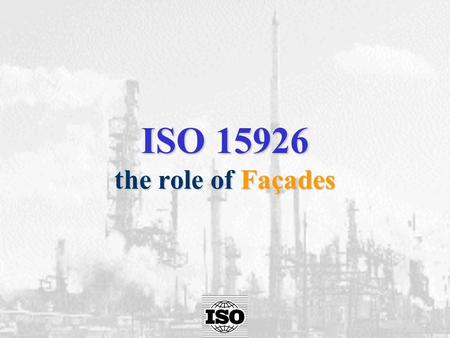 ISO 15926 the role of Façades. Program The five presentations are dealing with:  what are reference data (taxonomy) and what object information models.