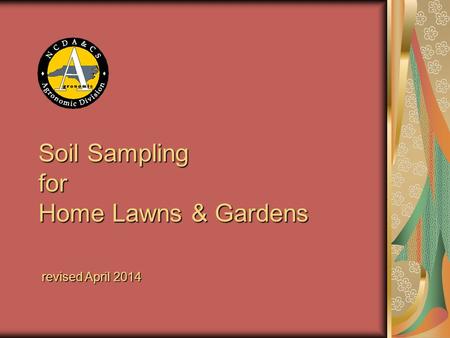 Soil Sampling for Home Lawns & Gardens revised April 2014.