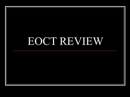 EOCT REVIEW.