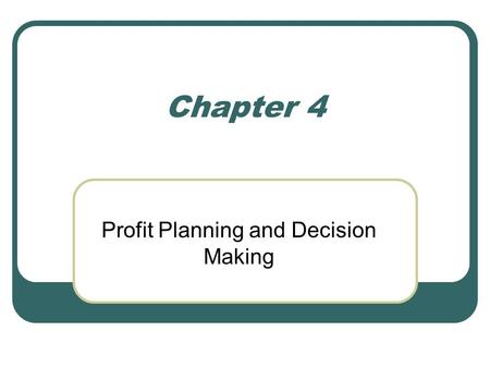Profit Planning and Decision Making