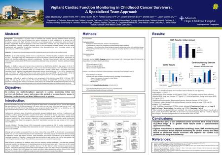 Abstract: Vigilant Cardiac Function Monitoring in Childhood Cancer Survivors: A Specialized Team Approach Emily Mueller, MD 1, Linda Rivard, RN 2,3, Marc.