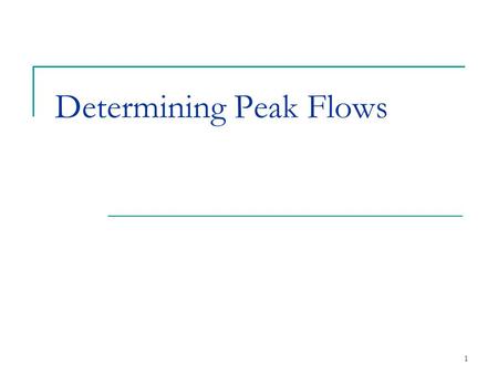 1 Determining Peak Flows. 2 Several Methods Statistical Analysis of Streamflow Records Transfer Methods (using gaged data to estimate an ungaged location)