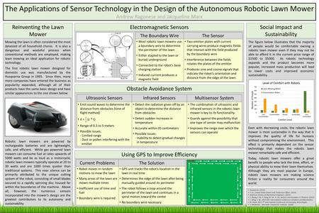 The Applications of Sensor Technology in the Design of the Autonomous Robotic Lawn Mower Andrew Ragonese and Jacqueline Marx Reinventing the Lawn Mower.