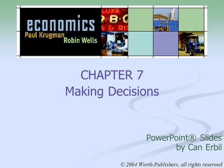 CHAPTER 7 Making Decisions PowerPoint® Slides by Can Erbil