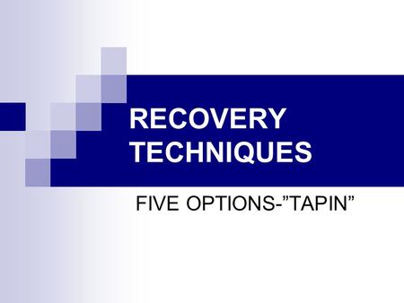 RECOVERY TECHNIQUES FIVE OPTIONS-”TAPIN”. A sequential methods of regaining orientation.
