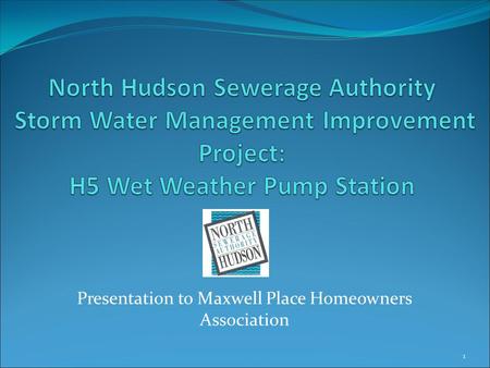 Presentation to Maxwell Place Homeowners Association 1.