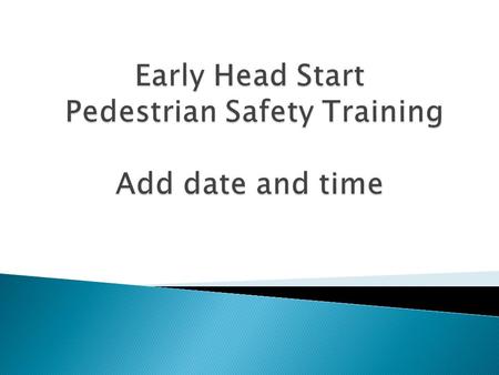  Most pedestrian deaths and injuries are traffic related. Children from birth to two are more likely to be hurt in driveways, parking lots and on sidewalks.
