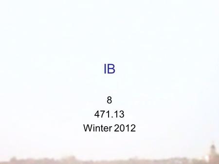 IB 8 471.13 Winter 2012. Making So what is it we sell?