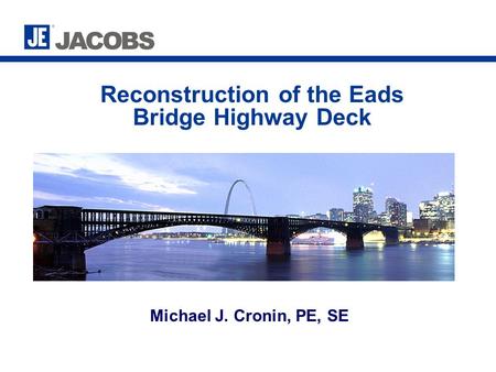 Reconstruction of the Eads Bridge Highway Deck