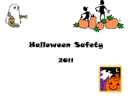 Halloween Safety 2011. Orange and Black Day Monday, October 31st Clothing and hats Nail polish, hair color and lipstick No costumes, wigs, masks No sprays,