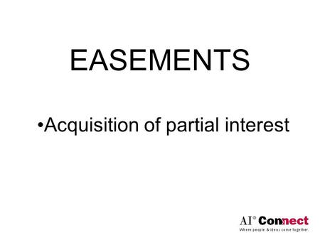 Acquisition of partial interest EASEMENTS. Does USPAP require a definition of the rights being appraised? Std Rule 1-2(e) Identify the characteristics.