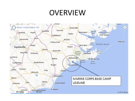 OVERVIEW MARINE CORPS BASE CAMP LEJEUNE. CAMP LEJEUNE MARINE CORPS BASE CAMP LEJEUNE MAIN GATE.