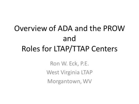 Overview of ADA and the PROW and Roles for LTAP/TTAP Centers