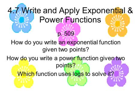 4.7 Write and Apply Exponential & Power Functions