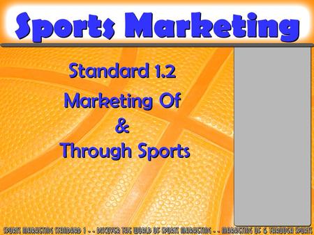 Sports Marketing Standard 1.2 Marketing Of & Through Sports Standard 1.2 Marketing Of & Through Sports.