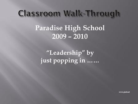 Paradise High School 2009 – 2010 “Leadership” by just popping in …… www.pisd.net.
