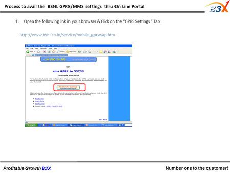 Process to avail the BSNL GPRS/MMS settings thru On Line Portal Profitable Growth B3X Number one to the customer!