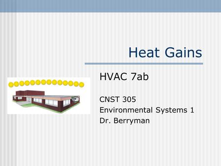 HVAC 7ab CNST 305 Environmental Systems 1 Dr. Berryman