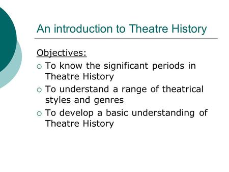 An introduction to Theatre History