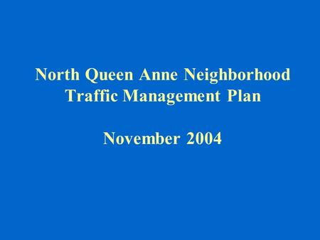 North Queen Anne Neighborhood Traffic Management Plan November 2004.