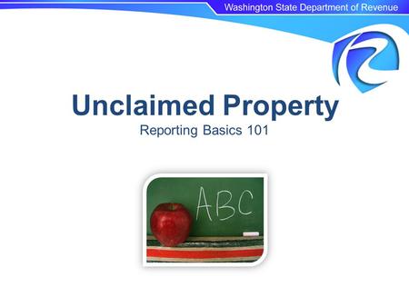 Unclaimed Property Reporting Basics 101.