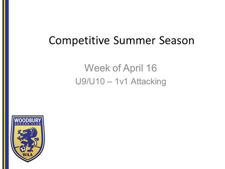 Competitive Summer Season Week of April 16 U9/U10 – 1v1 Attacking.