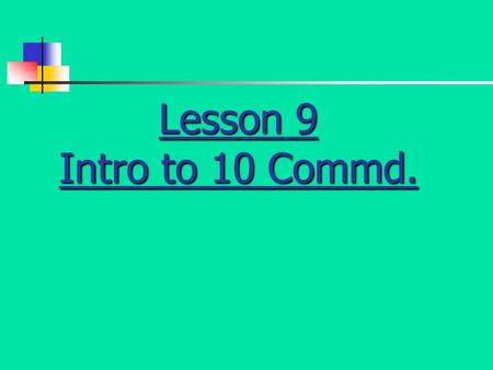 Lesson 9 Intro to 10 Commd. God’s laws are…? How God gave his law 2. He wrote it on two tablets of stone at Mt. Sinai. 1. He wrote it in man’s heart.