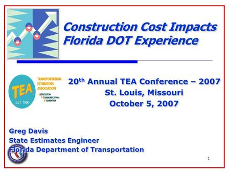 1 Construction Cost Impacts Florida DOT Experience Greg Davis State Estimates Engineer Florida Department of Transportation Greg Davis State Estimates.