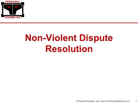 Non-Violent Dispute Resolution © Personal Perimeter, LLC,