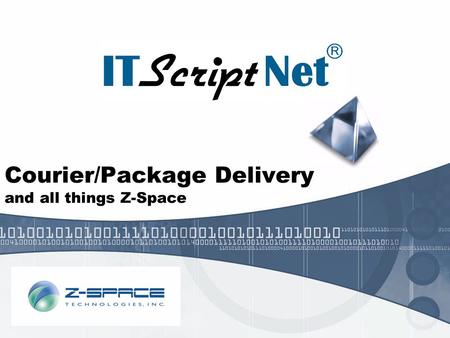 Courier/Package Delivery and all things Z-Space. ITSN Sales Training 2 Solution Pack Makeup  Stand-alone or Integrated  Components – - SQL database.