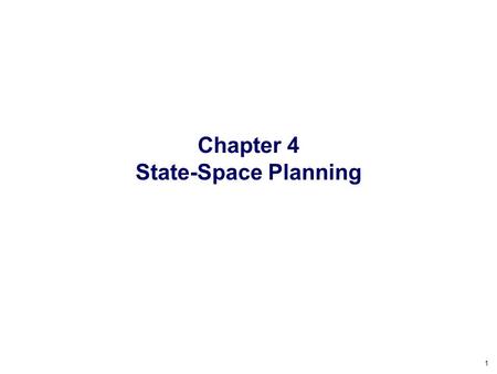 1 Chapter 4 State-Space Planning. 2 Motivation Nearly all planning procedures are search procedures Different planning procedures have different search.