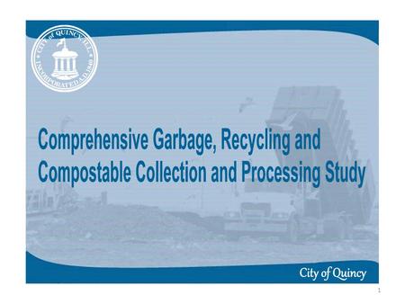1.  Purchased 9 Garbage and Recycling Trucks in 2001 for $1.012 million. (Loan paid off in 2006)  $251,440 in Yearly Fleet Maintenance Costs.  City.