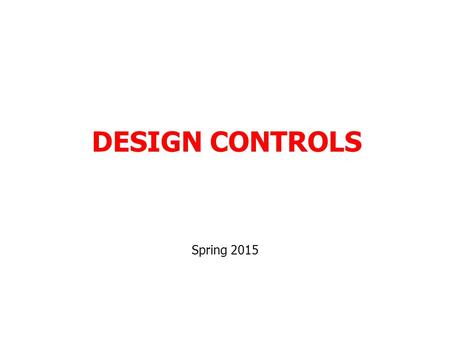 DESIGN CONTROLS Spring 2015.