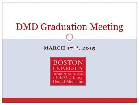 MARCH 17 TH, 2015 DMD Graduation Meeting. Graduation Checklist Update Information on the StudentLink  Review Commencement Website  Signout Process 