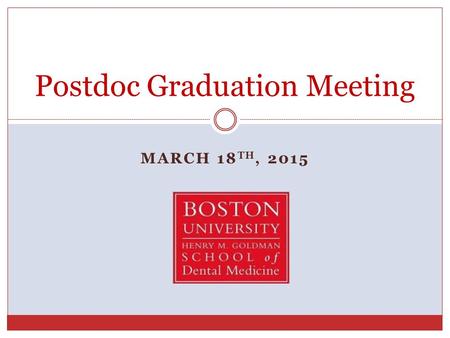 MARCH 18 TH, 2015 Postdoc Graduation Meeting. Graduation Checklist Update Information on the StudentLink  Review Commencement Website  Signout Process.