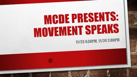 MCDE PRESENTS: MOVEMENT SPEAKS 11/23 4:30PM, 11/24 2:00PM.