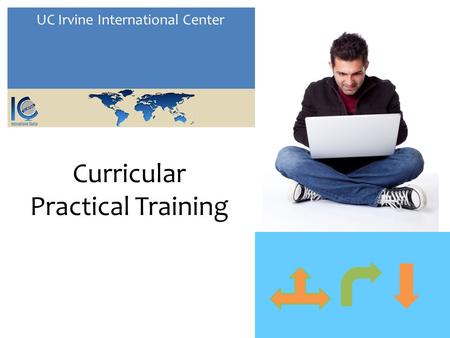 UC Irvine International Center Curricular Practical Training.