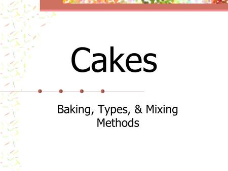 Baking, Types, & Mixing Methods