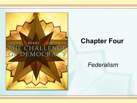 Chapter Four Federalism. Copyright © Houghton Mifflin Company. All rights reserved. 4-2 Theories and Metaphors The delegates who met in Philadelphia wrote.