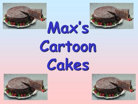 Max’s Cartoon Cakes. Objectives To understand the different types of costs that a business might have To understand how a firm calculates its sales revenue.