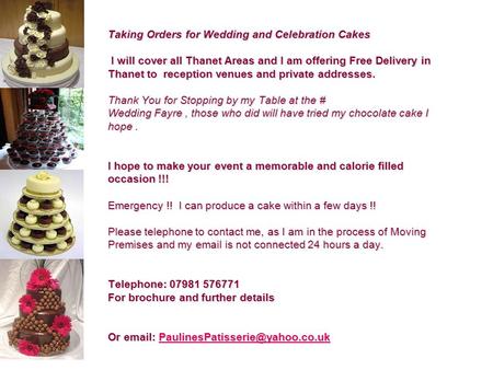 Taking Orders for Wedding and Celebration Cakes I will cover all Thanet Areas and I am offering Free Delivery in Thanet to reception venues and private.