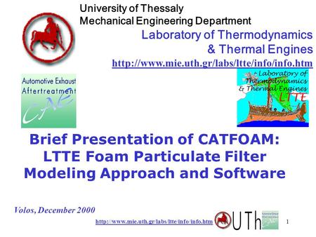 Brief Presentation of CATFOAM: LTTE Foam Particulate Filter Modeling Approach and Software Volos, December.