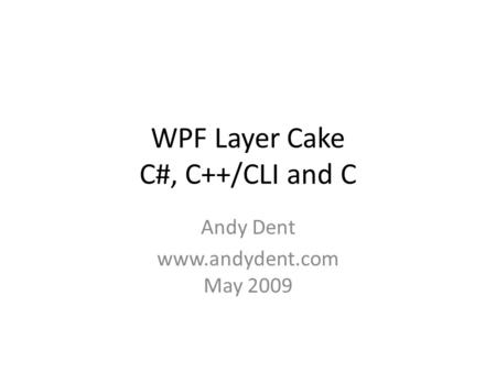 WPF Layer Cake C#, C++/CLI and C