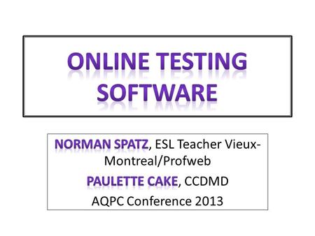 Self-correcting and Gives feedback 2 Feedback Answer Online Testing Software Norman Spatz and Paulette Cake.