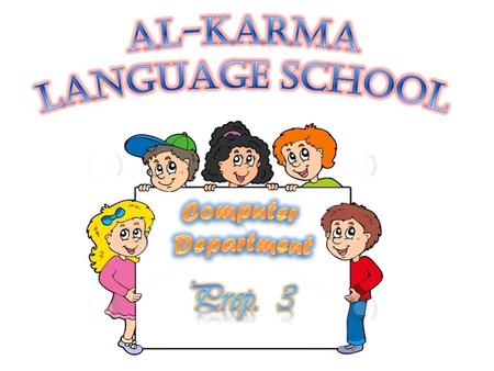 Al-Karma Language School Computer Department Prep. 3.