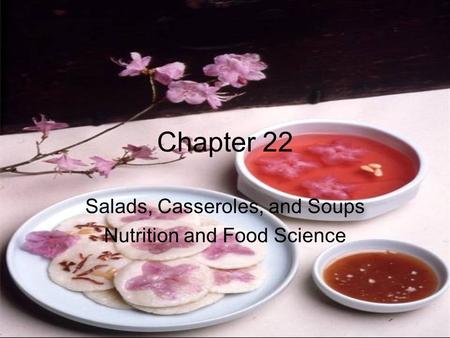 Salads, Casseroles, and Soups Nutrition and Food Science