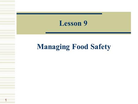 Lesson 9 Managing Food Safety.