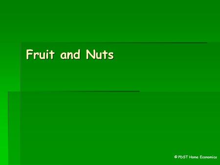 Fruit and Nuts © PDST Home Economics.