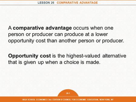A comparative advantage occurs when one person or producer can produce at a lower opportunity cost than another person or producer. Opportunity cost is.